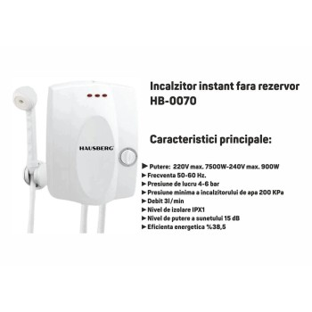 Incalzitor instant fara rezervor Hausberg HB-0070, putere max 7500W, 220v, 9000W 240V, presiune 4-6 bar, debit 3 l/min, Nivel izolare IPX1