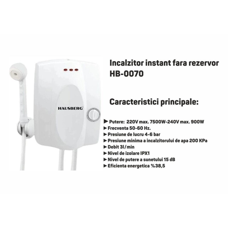 Incalzitor instant fara rezervor Hausberg HB-0070, putere max 7500W, 220v, 9000W 240V, presiune 4-6 bar, debit 3 l/min, Nivel izolare IPX1